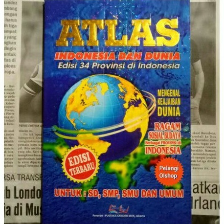 Jual BUKU ATLAS INDONESIA DAN DUNIA EDISI 34 PROVINSI DI INDONESIA ...