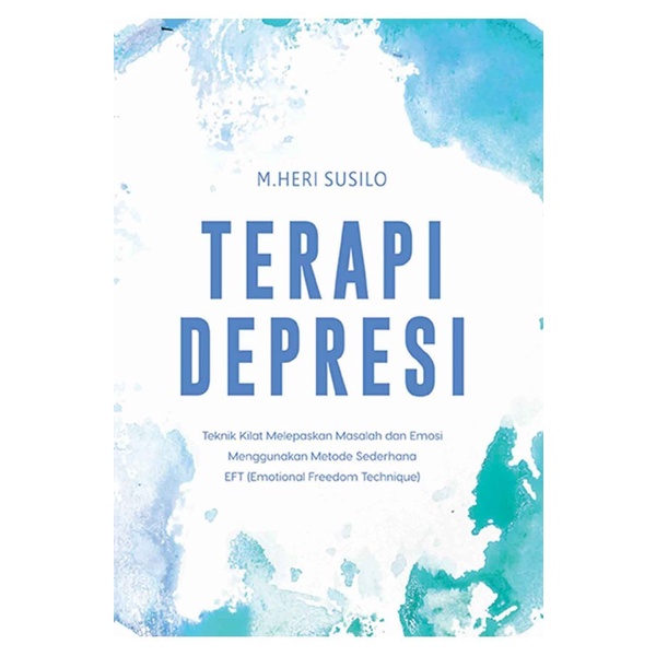 Jual Buku Terapi Depresi: Teknik Kilat Melepaskan Masalah dan Emosi ...