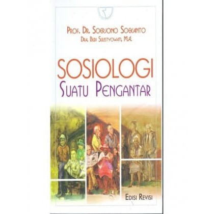 Jual BUKU SOSIOLOGI SUATU PENGANTAR - SOERJONO SOEKANTO - RAJAWALI ...