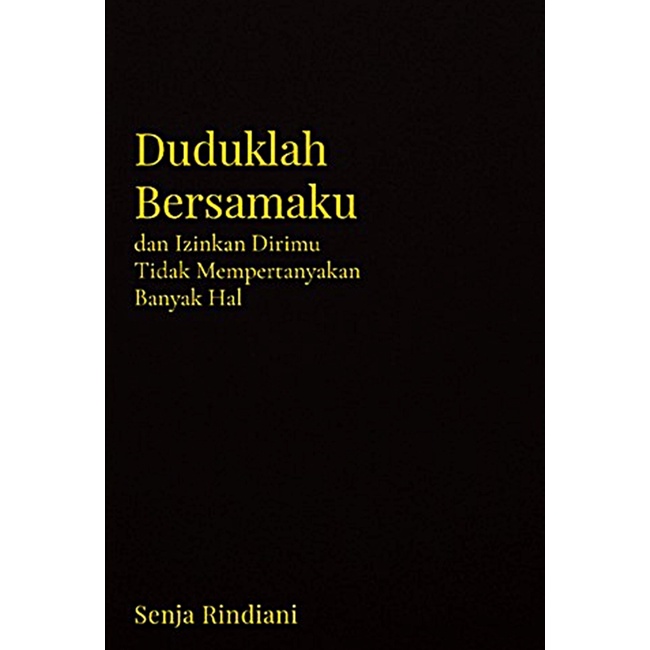 Jual Gramedia Lampung - DUDUKLAH BERSAMAKU DAN IZINKAN DIRIMU TIDAK ...