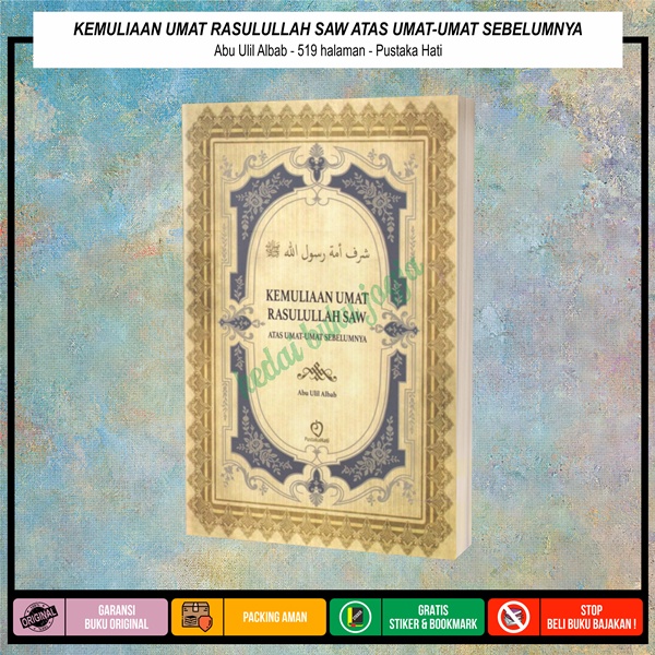 Jual Buku KEMULIAAN UMAT RASULULLAH SAW ATAS UMAT-UMAT SEBELUMNYA - Abu ...