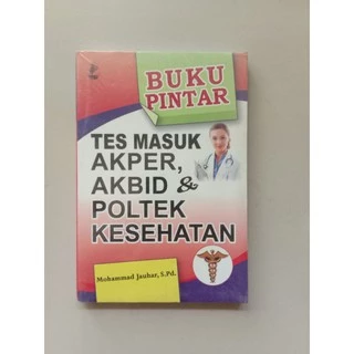 Buku pintar Tes masuk Akper,Akbid,Poltek Kesehatan