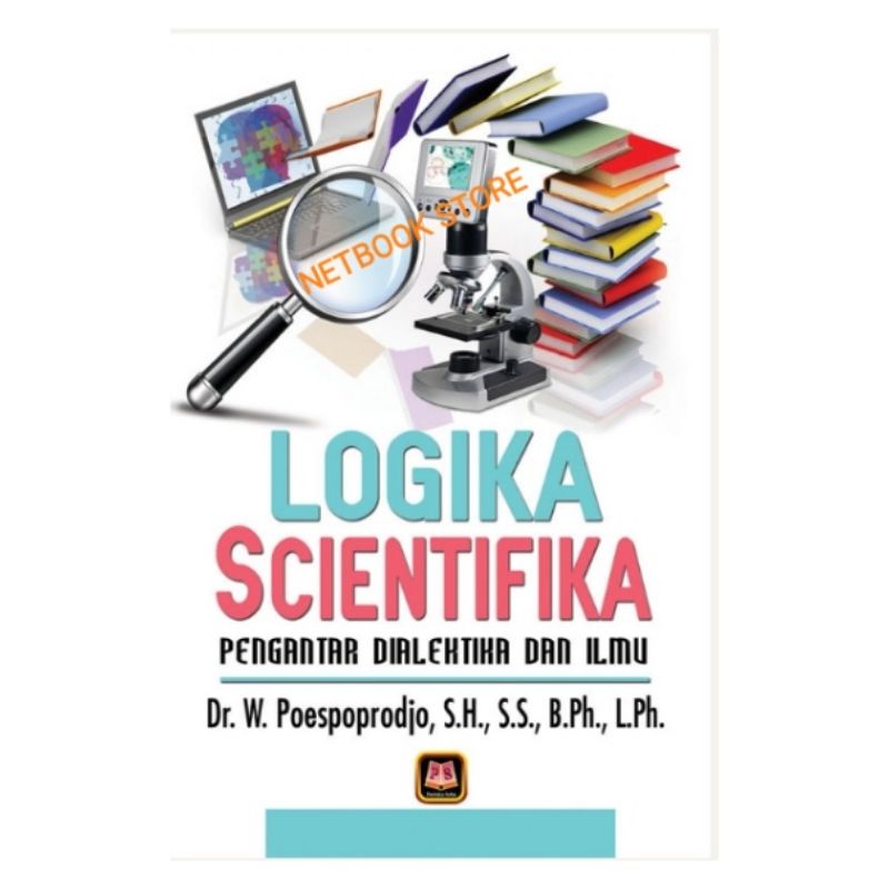 Jual LOGIKA SCIENTIFIKA PENGANTAR DIALEKTIKA DAN ILMU | Shopee Indonesia