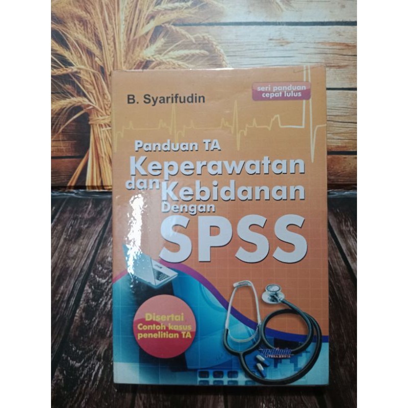 Jual Panduan Ta Keperawatan And Kebidanan Dengan Spss Shopee Indonesia