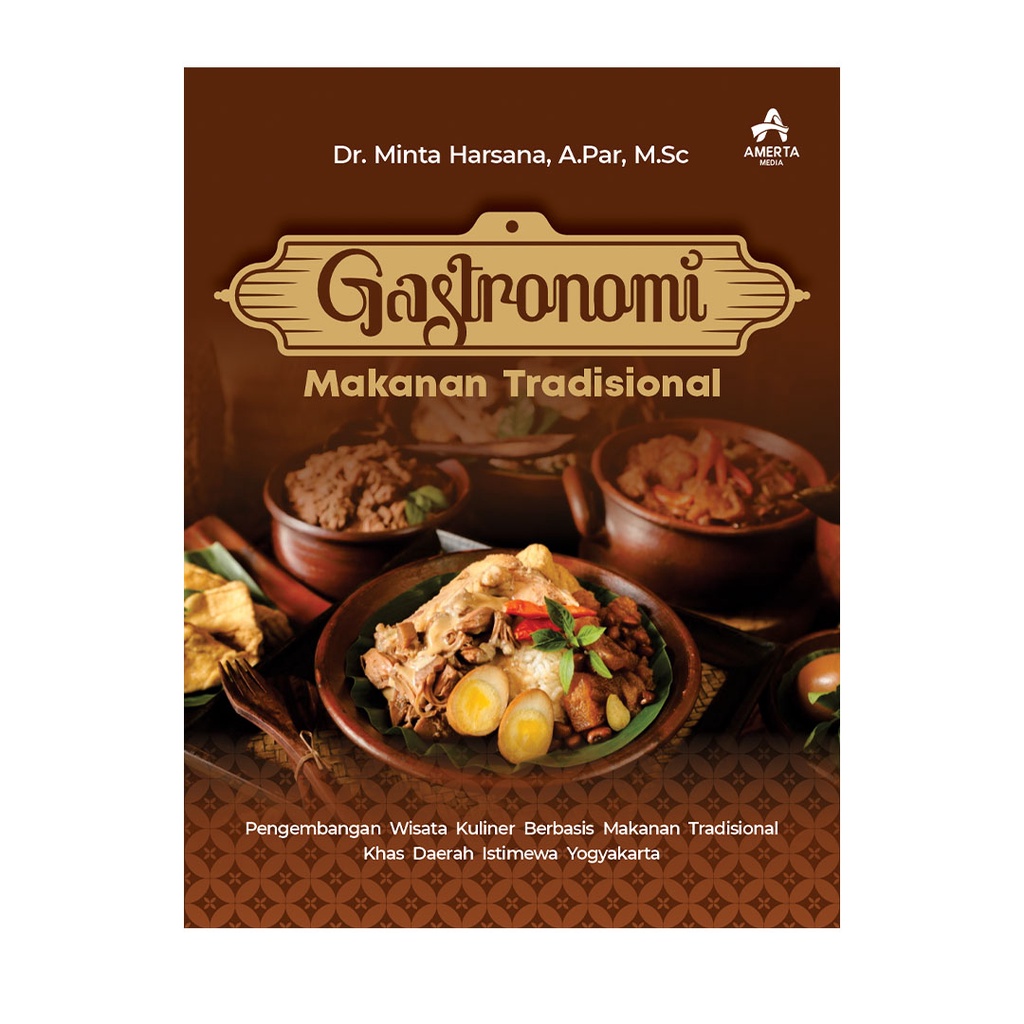 Jual Buku GASTRONOMI MAKANAN TRADISIONAL Pengembangan Wisata Kuliner ...