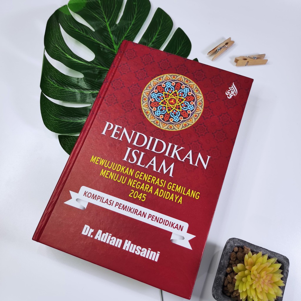 Jual Buku Pendidikan Islam Mewujudkan Generasi Gemilang Dr Adian