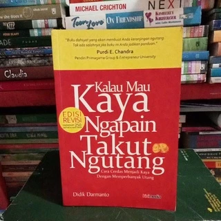 kalau mau kaya ngapain takut ngutang