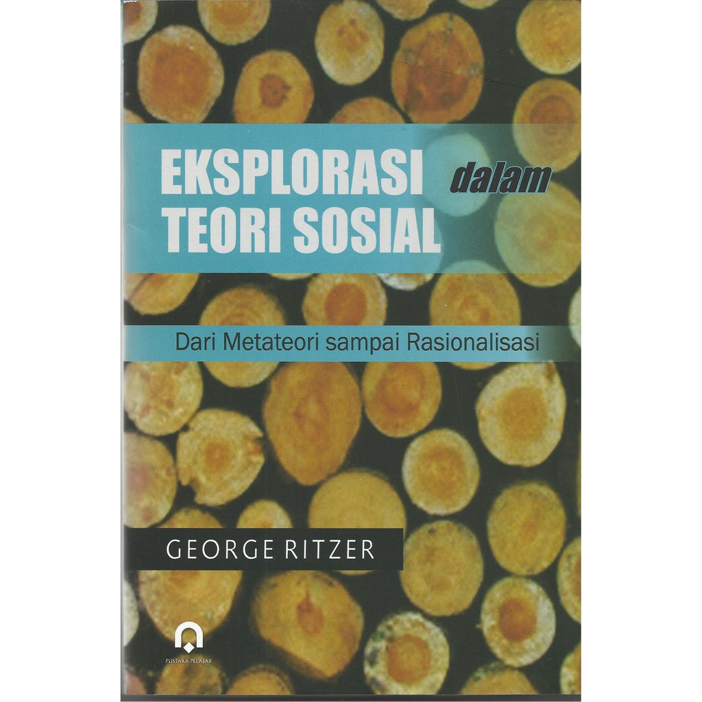 Jual Buku Eksplorasi Dalam Teori Sosial - George Ritzer | Shopee Indonesia