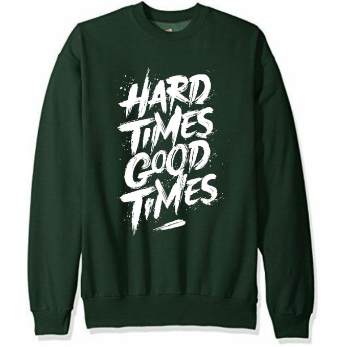 Jual Sweater Sablon (hard time good Times) Shopee Indonesia