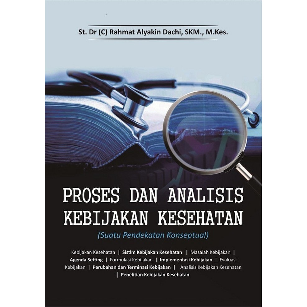 Jual Buku Proses Dan Analisis Kebijakan Kesehatan (Suatu Pendekatan ...