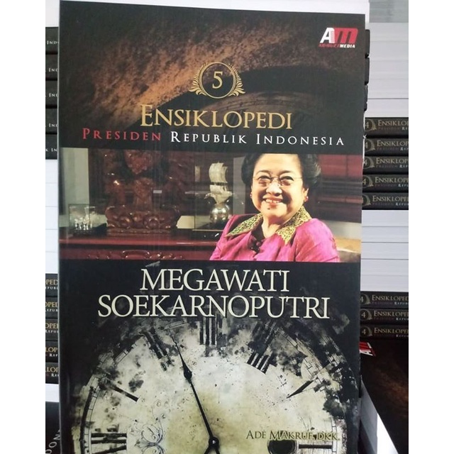 Jual Ensiklopedi Presiden Republik Indonesia: Megawati Soekarnoputri ...