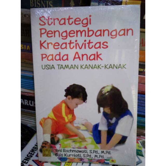 Jual STRATEGI PENGEMBANGAN KREATIVITAS PADA ANAK USIA TAMAN KANAK ...