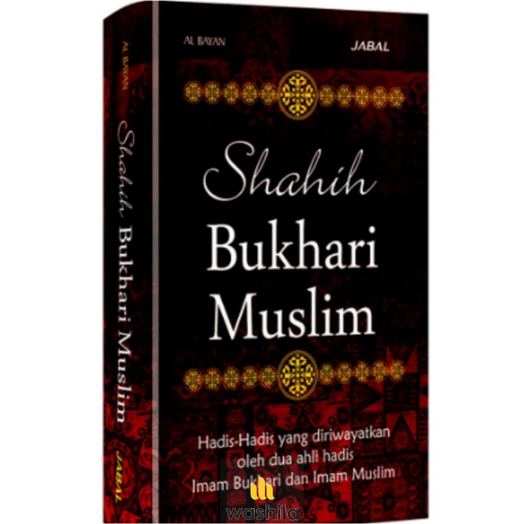 Jual Buku Shahih Bukhari Muslim Hadis Hadis Yang Diriwayatkan Oleh Dua