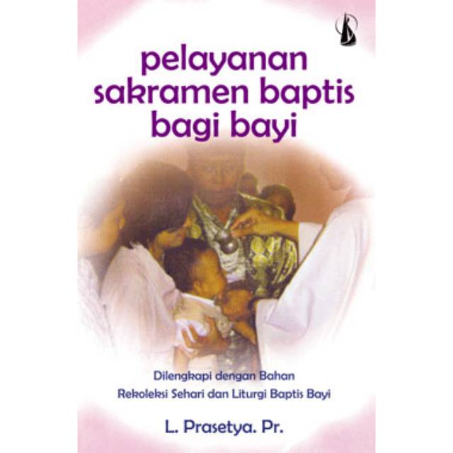 Jual Buku Pelayanan Sakramen Baptis Bagi Bayi - Buku Rohani - Buku ...