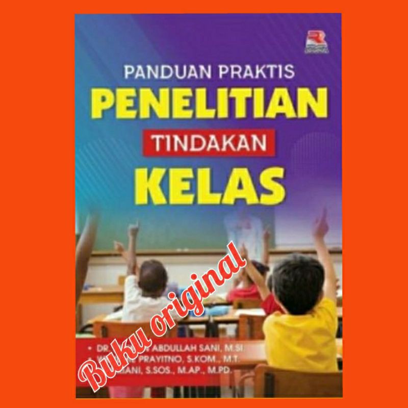 Jual Panduan Praktis Penelitian Tindakan Kelas | Shopee Indonesia