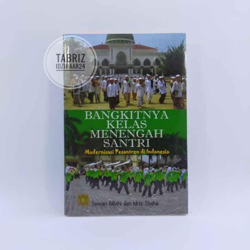 Jual BUKU BANGKITNYA KELAS MENENGAH SANTRI MODERNISASI PESANTREN DI ...