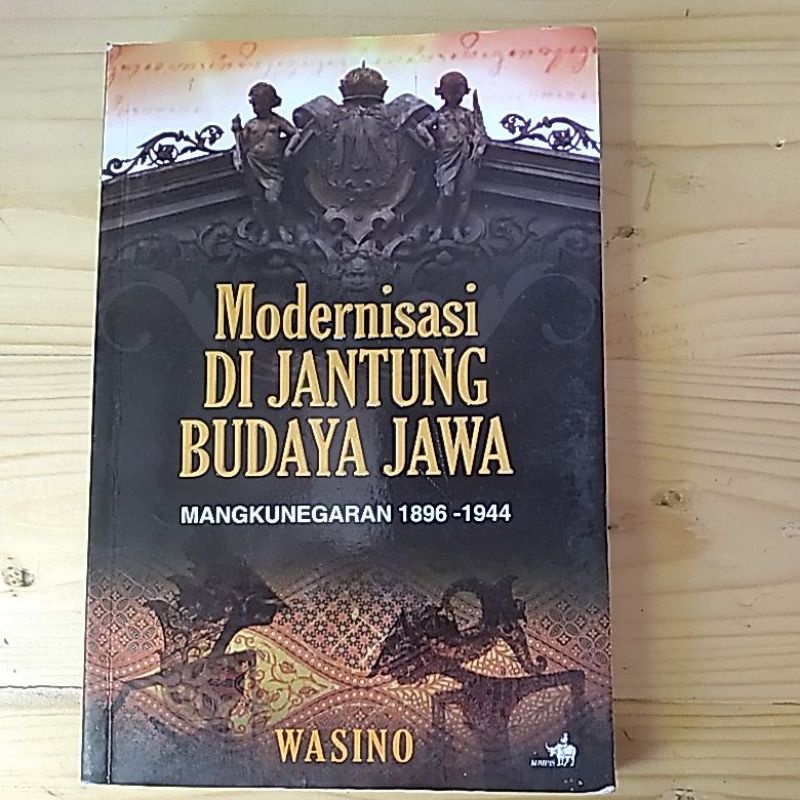 Jual MODERNISASI DI JANTUNG BUDAYA JAWA MANGKUNEGARAN 1896-1944 ...