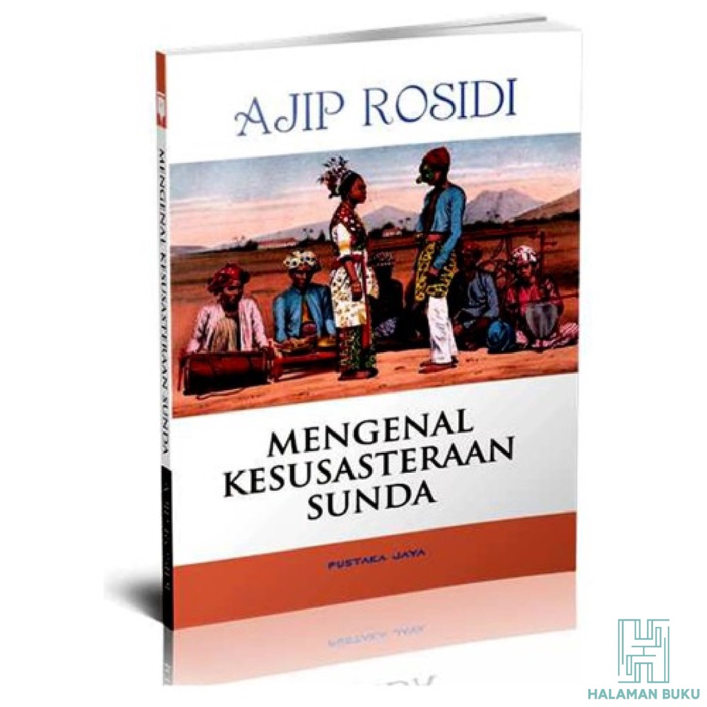 Jual MENGENAL KESUSASTERAAN SUNDA - Ajip Rosidi - Kajian Sastra ...