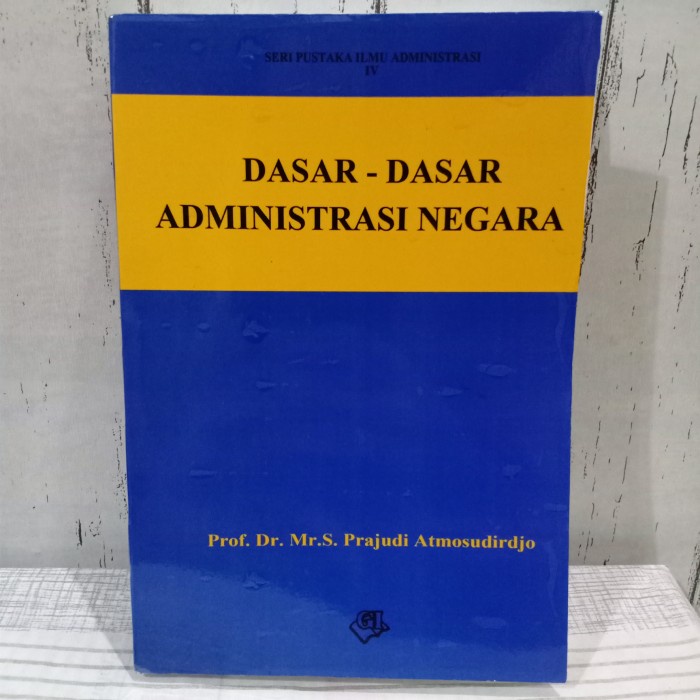 Jual Produk Terbaru Buku Dasar Dasar Administrasi Negara By Prof Dr S Prajudi Atmosudirdjo 5675