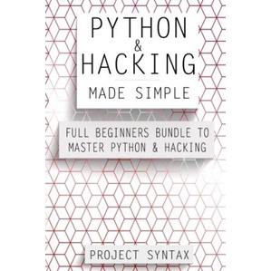 Jual Python and Hacking Made Simple: Full Beginners Bundle To Master ...