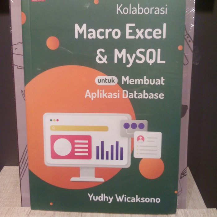 Jual Database-buku- Buku Kolaborasi Macro Excel Dan Mysql Untuk Membuat ...