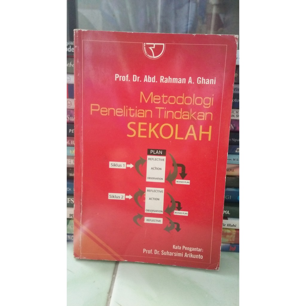 Jual Metodologi Penelitian Tindakan Sekolah - Prof. Dr. Rahman A. Ghani ...
