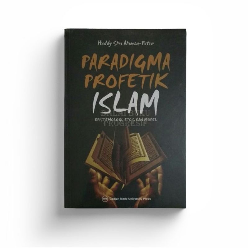 Jual PARADIGMA PROFETIK ISLAM Epistemologi, Etos, Dan Model | Shopee ...