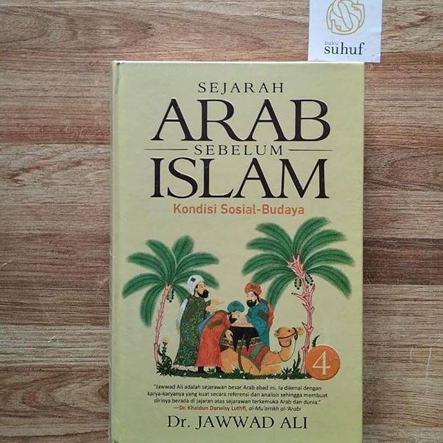 Jual Sejarah Arab Sebelum Islam : Kondisi Sosial - Budaya Buku 4 | Dr ...