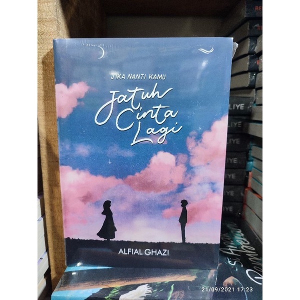 Jual Novel Jika Nanti Kamu Jatuh Cinta Lagi By Alfialghazi Buku Pedia Shopee Indonesia