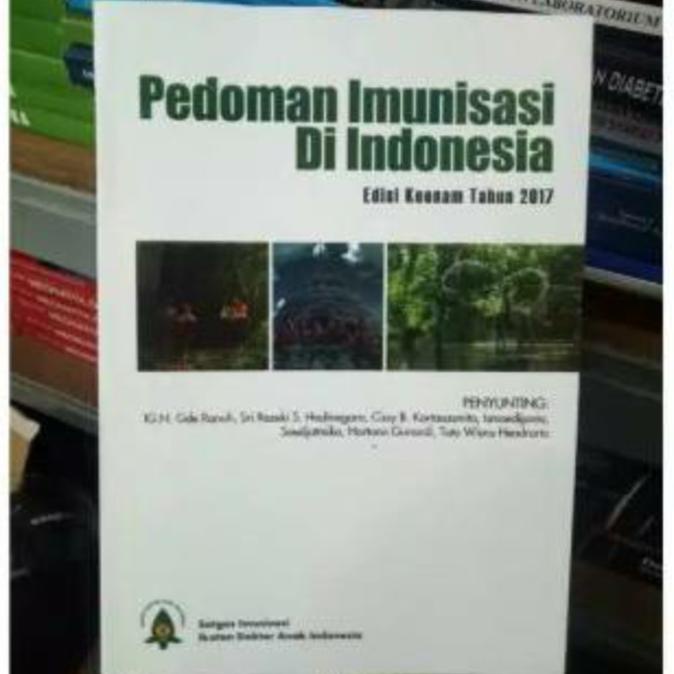 Jual BUKU PEDOMAN IMUNISASI DI INDONESIA ED6 THN 2017 | Shopee Indonesia