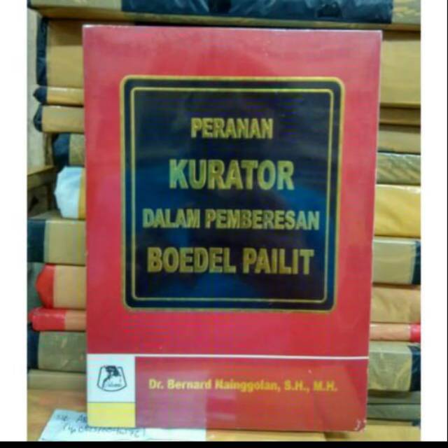 Jual PERANAN KURATOR DALAM PEMBERESAN BOEDEL PAILIT | Shopee Indonesia