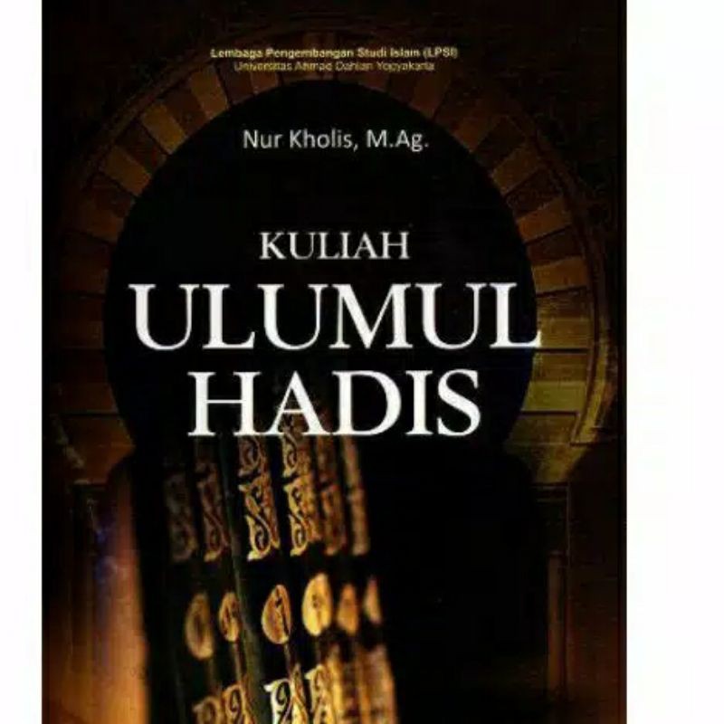 Jual KULIAH ULUMUL HADIS BY NUR KHOLIS, M.Ag. | Shopee Indonesia