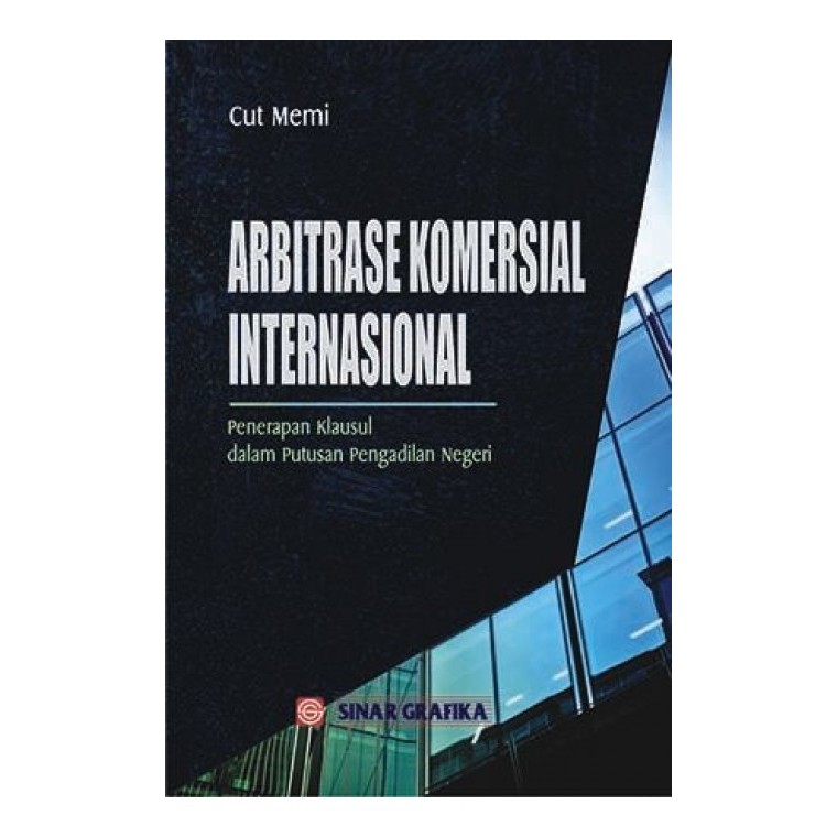 Jual Arbitrase Komersial Internasional : Penerapan Klausul Dalam ...