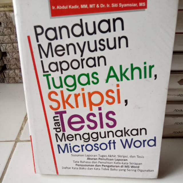 Jual Panduan Menyusun Laporan Tugas Akhir, Skripsi, Tesis, Menggunakan ...