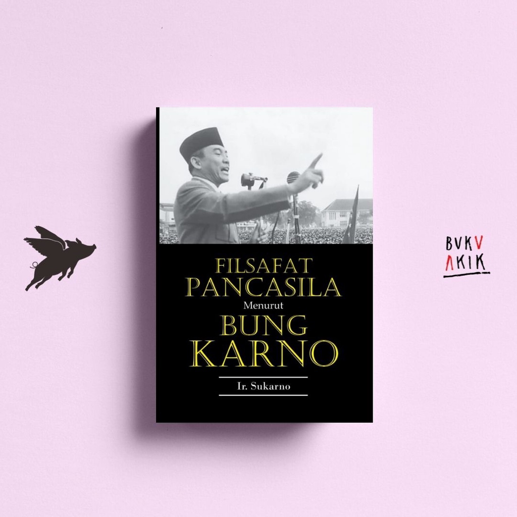 Jual Filsafat Pancasila Menurut Bung Karno Ir Sukarno Shopee Indonesia