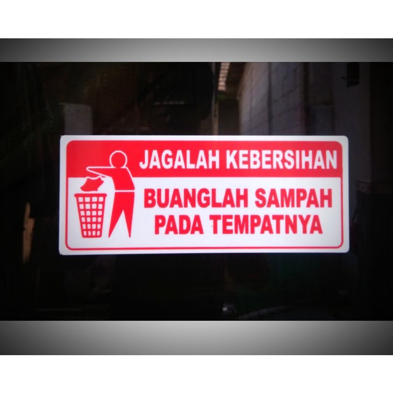 Jual Sign Label Jagalah Kebersihan Acrylic Sign Buanglah Sampah Pada