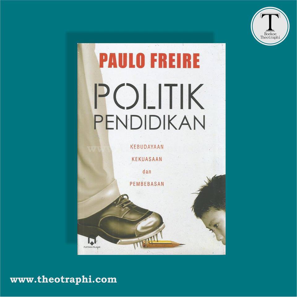 Jual Politik Pendidikan Kebudayaan Kekuasaan Dan Pembebasan Paulo