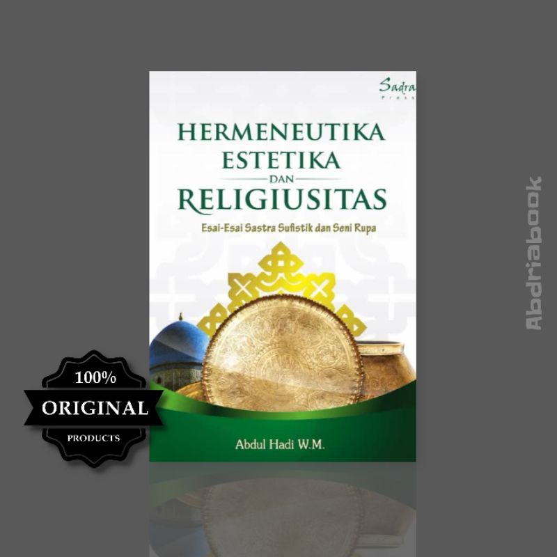 Jual Buku Hermeneutika, Estetika, Religiusitas: Esai-esai Sastra ...