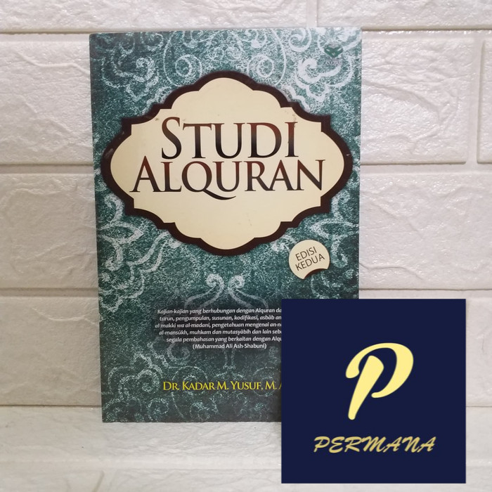 Jual Buku Studi Alquran (Edisi Kedua) - Dr. Kadar M. Yusuf, M.Ag ...