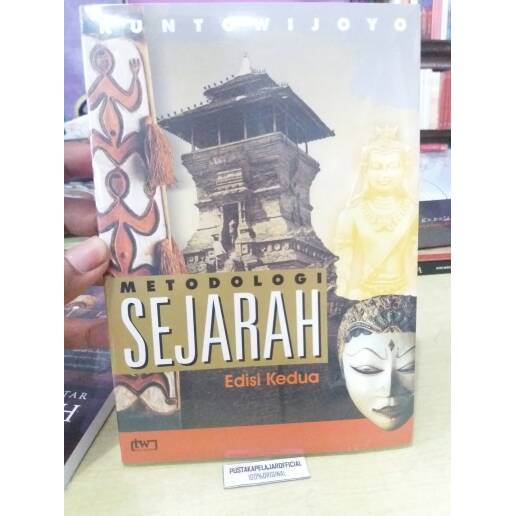 Jual BUKU ORIGINAL METODOLOGI SEJARAH - KUNTOWIJOYO - TIARA WACANA ...