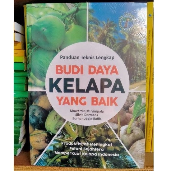 Jual Panduan Teknis Lengkap Budidaya Kelapa Yang Baik Mawardi M Simpala Dkk Shopee Indonesia