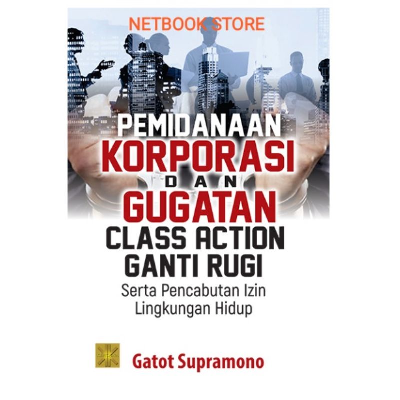 Jual PEMIDANAAN KORPORASI DAN GUGATAN CLASS ACTION GANTI RUGI SERTA ...