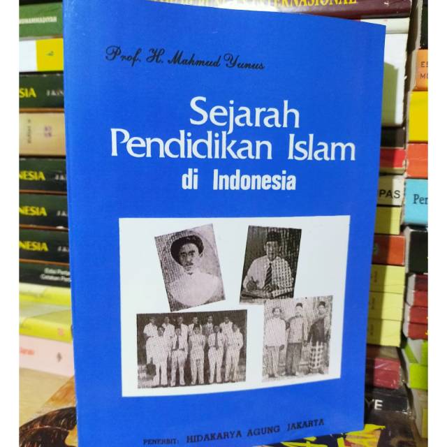 Jual Sejarah Pendidikan Islam Di Indonesia H Mahmud Yunus Shopee Indonesia 