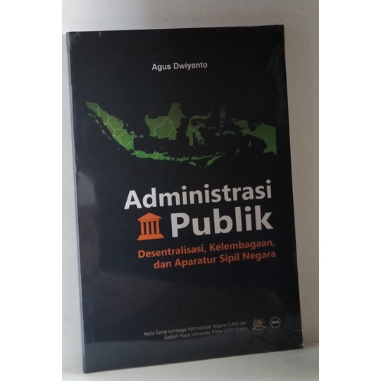 Jual ADMINISTRASI PUBLIK DESENTRALISASI KELEMBAGAAN DAN APARATUR SIPIL ...