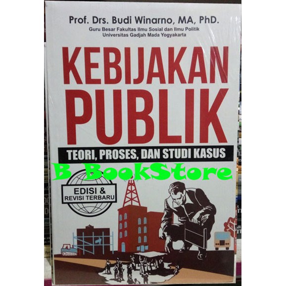 Jual Kebijakan Publik Teori Proses Dan Studi Kasus By Budi Winarno ...