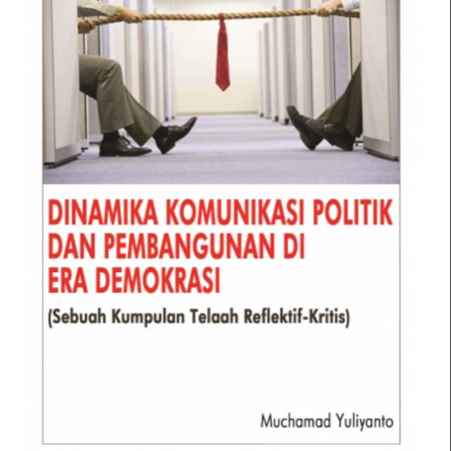 Jual Buku DINAMIKA KOMUNIKASI POLITIK DAN PEMBANGUNAN DI ERA DEMOKRASI ...