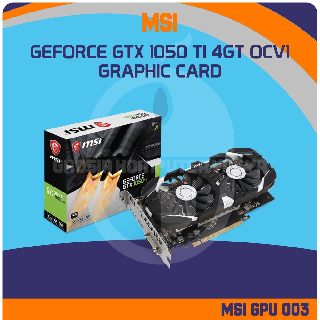 Jual Msi Geforce Gtx 1050 Ti 4gt Ocv1 4gb Gddr5 7008mhz Gpu Graphic Card Shopee Indonesia