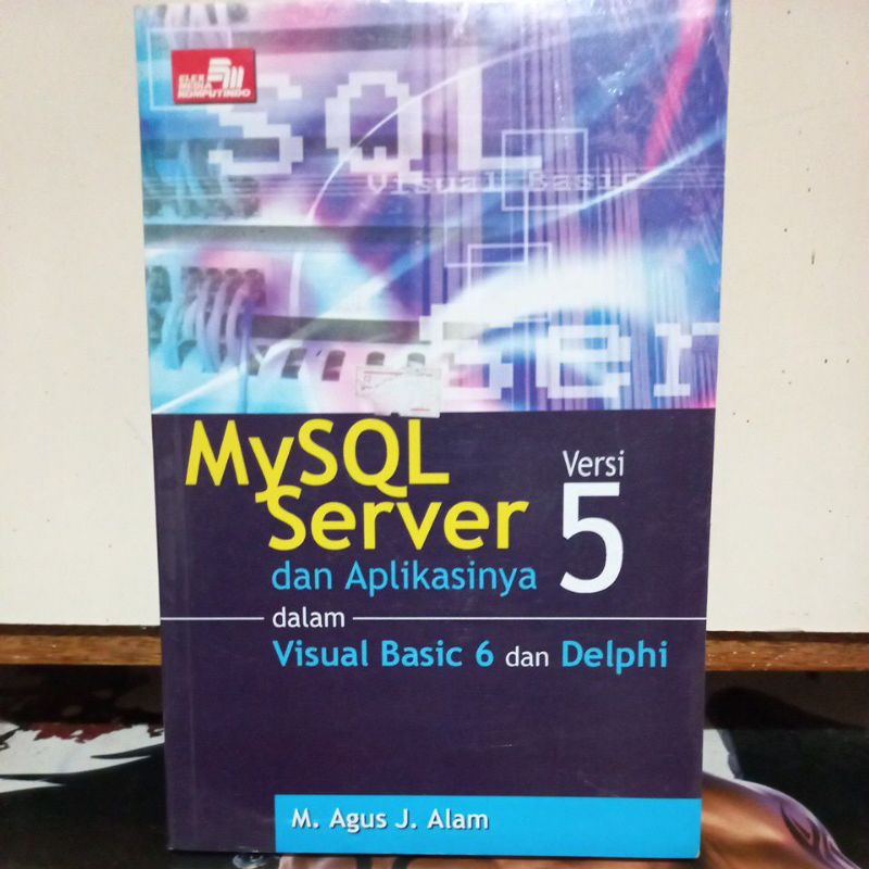 Jual Buku Komputer - MySQL Server dan Aplikasinya Visual Basic 6 dan ...