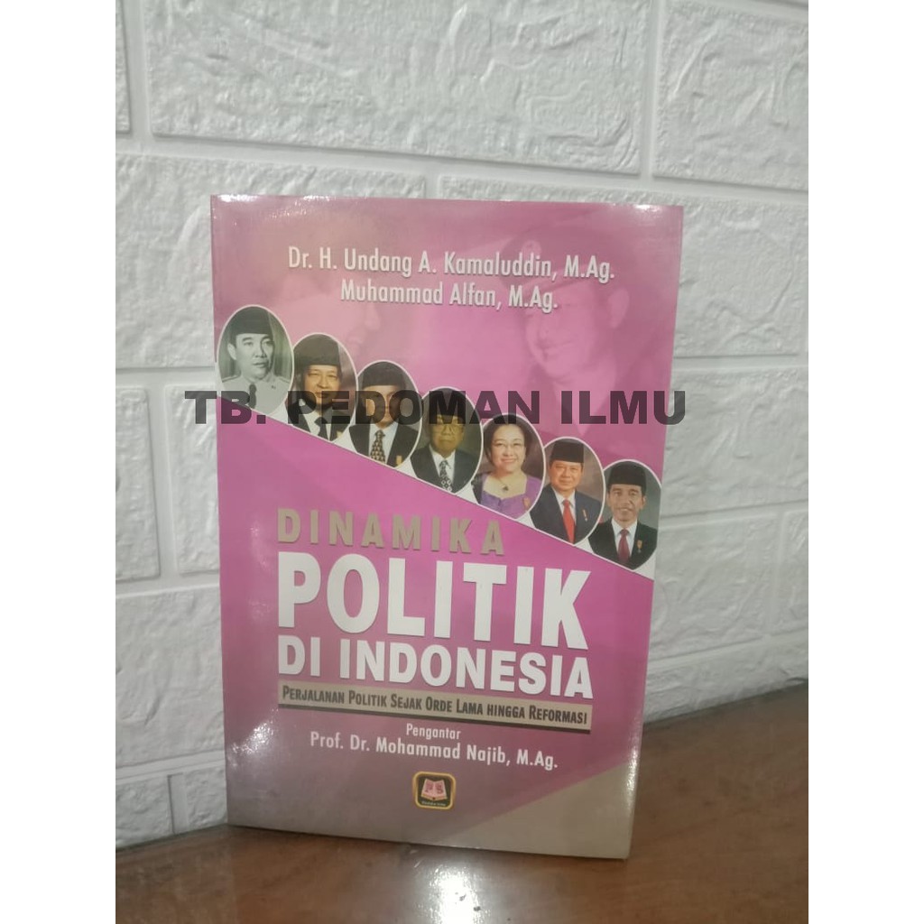 Jual Dinamika Politik Di Indonesia - Undang A. Kamaluddin #PS | Shopee ...