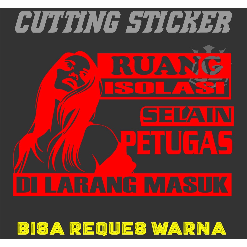 Jual Sticker Kata Kata Ruang Isolasi Custom Cutting Kata Bodykaca Mobil Truckpick Upl300 Az